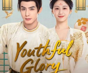 Download Youthful Glory (S1) E19-E23 (Added)